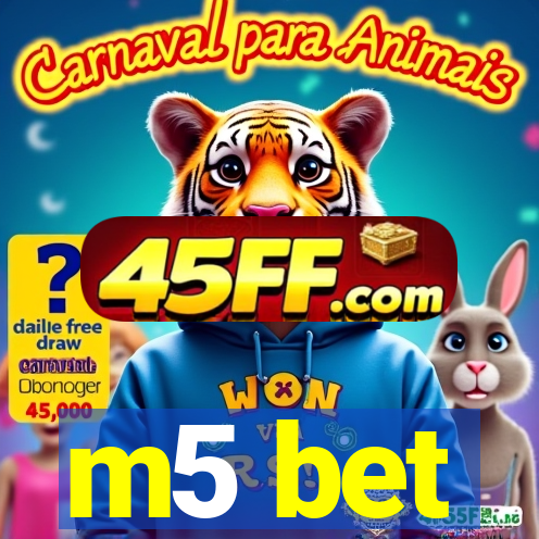 m5 bet